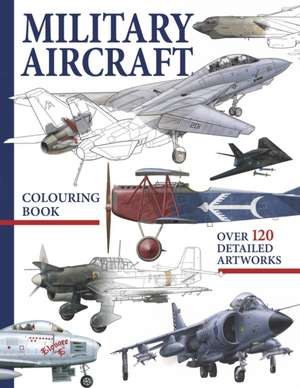 Military Aircraft Colouring Book de Amber Books Ltd