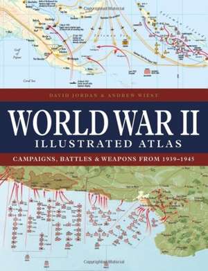 World War II Illustrated Atlas de David Jordan