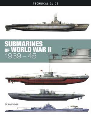 Submarines of World War II: 1939-45 de E V Martindale