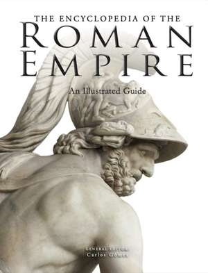 The Encyclopedia of the Roman Empire de Carlos Gomez