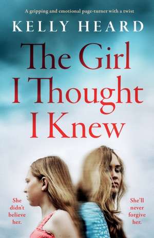 The Girl I Thought I Knew de Kelly Heard