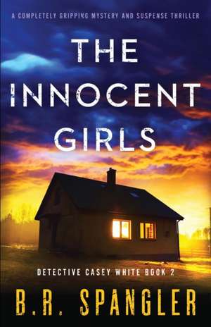 The Innocent Girls de B R Spangler