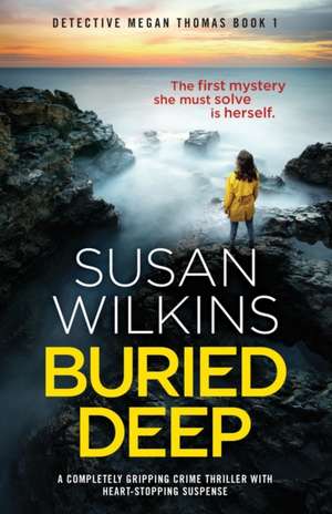 Buried Deep de Susan Wilkins