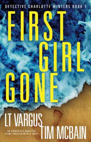 First Girl Gone de L. T. Vargus