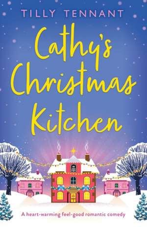 Cathy's Christmas Kitchen de Tilly Tennant