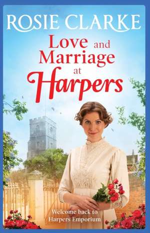 Love and Marriage at Harpers de Rosie Clarke