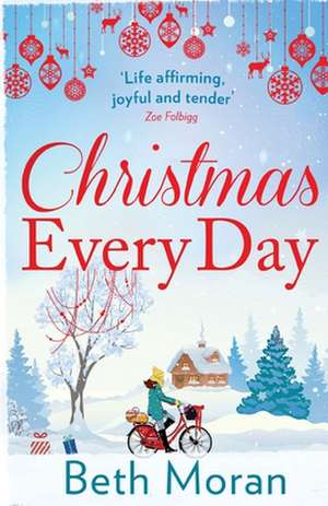 Christmas Every Day de Beth Moran