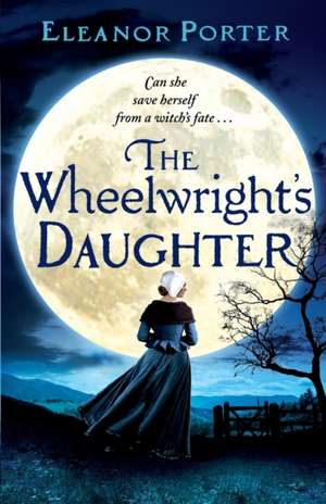 The Wheelwright's Daughter de Eleanor Porter