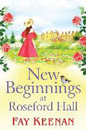 New Beginnings at Roseford Hall de Fay Keenan