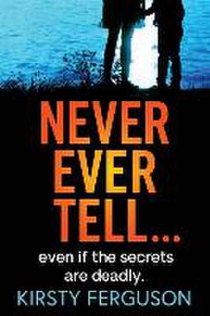 Never Ever Tell de Kirsty Ferguson