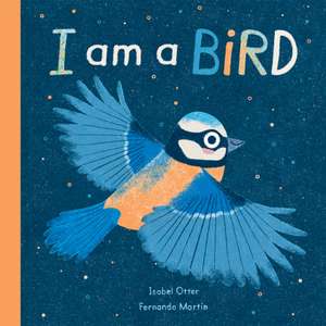 I am a Bird de Isabel Otter