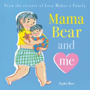 Mama Bear and Me de Sophie Beer