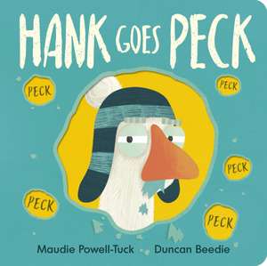 Hank Goes Peck de Maudie Powell-Tuck