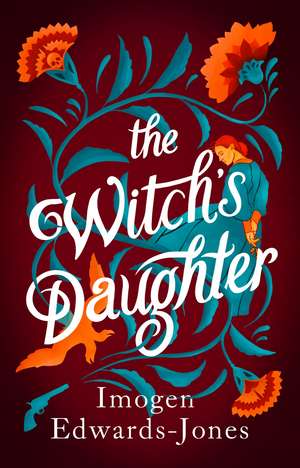 The Witch's Daughter de Imogen Edwards-Jones