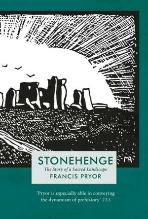 Stonehenge de Francis Pryor