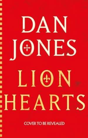 Lion Hearts de Dan Jones