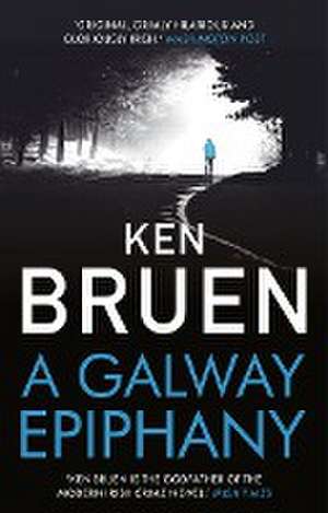 A Galway Epiphany de Ken Bruen