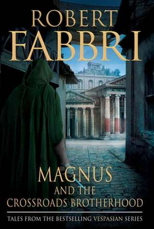 Magnus and the Crossroads Brotherhood de Robert Fabbri