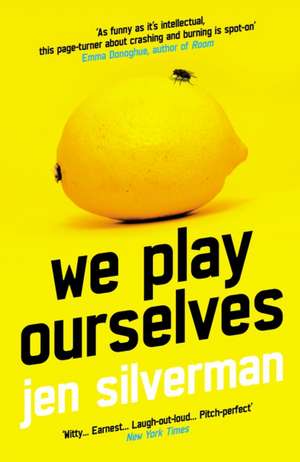 We Play Ourselves de Jen Silverman