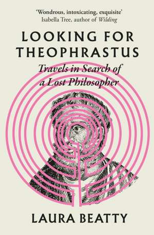 Looking for Theophrastus de Laura Beatty