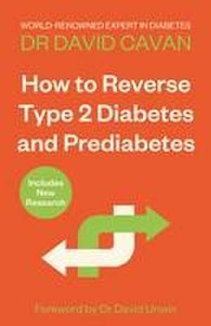 How To Reverse Type 2 Diabetes and Prediabetes de Dr David Cavan