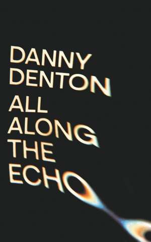 All Along the Echo de Danny Denton