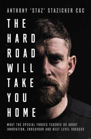 The Hard Road Will Take You Home de Anthony Stazicker