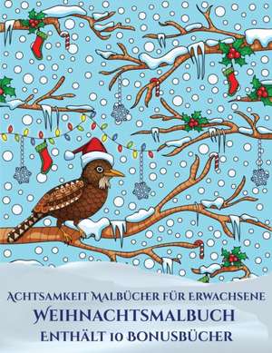 Achtsamkeit Malbücher für Erwachsene (Weihnachtsmalbuch) de Jessica Windham