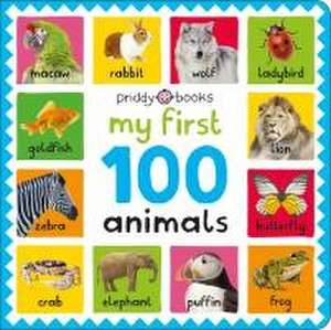 My First 100: Animals de Priddy Books