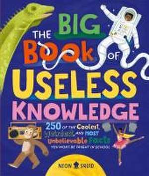 The Big Book of Useless Knowledge de Neon Squid