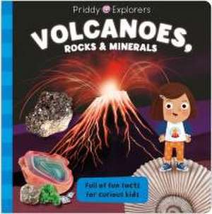 Priddy Explorers Volcanoes, Rocks and Minerals de Roger Priddy