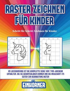 Schritt für Schritt Zeichnen für Kinder (Raster zeichnen für Kinder - Einhörner) de James Manning