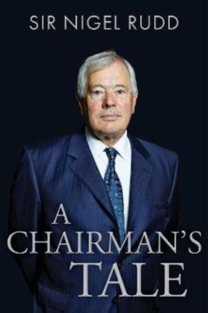 A Chairman's Tale de Nigel Rudd