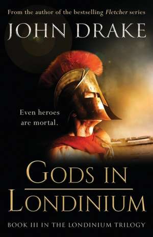 Gods in Londinium de John Drake