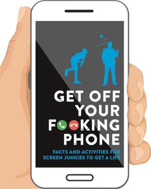 Get Off Your F**king Phone de Igloo Books