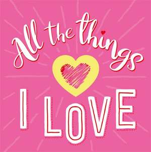 All The Things I Love de Igloo Books