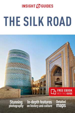 Insight Guides The Silk Road: Travel Guide with eBook de Insight Guides