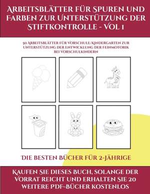 Die besten Bücher für 2-Jährige (Arbeitsblätter für Spuren und Farben zur Unterstützung der Stiftkontrolle - Vol 1) de Jessica Windham