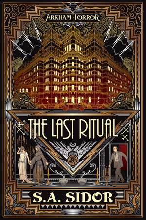 The Last Ritual: An Arkham Horror Novel de S A Sidor