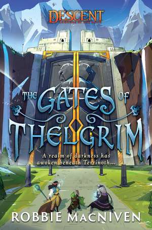 The Gates of Thelgrim: A Descent: Legends of the Dark Novel de Robbie MacNiven