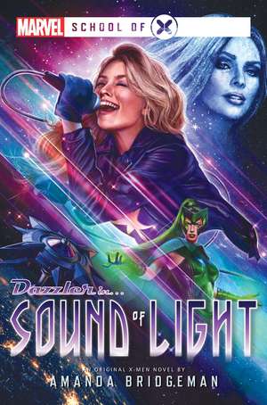 Sound of Light: A Marvel: School of X Novel de Amanda Bridgeman