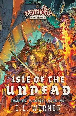 Isle of the Undead: A Zombicide Black Plague Novel de CL Werner