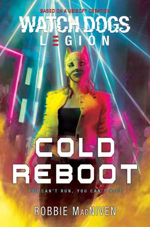 Watch Dogs Legion: Cold Reboot de Robbie MacNiven