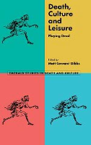 Death, Culture & Leisure – Playing Dead de Matt Coward–gibbs