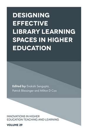 Designing Effective Library Learning Spaces in Higher Education de Enakshi Sengupta