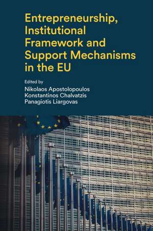 Entrepreneurship, Institutional Framework and Support Mechanisms in the EU de Nikolaos Apostolopoulos