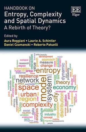 Handbook on Entropy, Complexity and Spatial Dynamics – A Rebirth of Theory? de Aura Reggiani