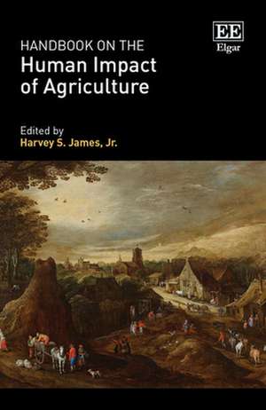 Handbook on the Human Impact of Agriculture de Jr. James