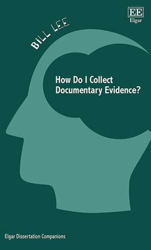 How Do I Collect Documentary Evidence? de Bill Lee