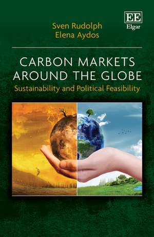 Carbon Markets Around the Globe – Sustainability and Political Feasibility de Sven Rudolph